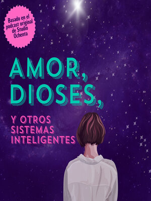 cover image of Amor, dioses y otros sistemas inteligentes